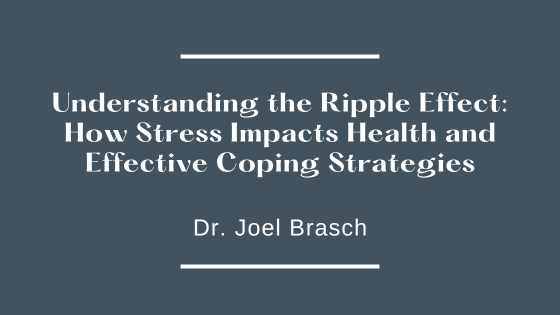 Understanding the Ripple Effect: How Stress Impacts Health and Effective Coping Strategies
